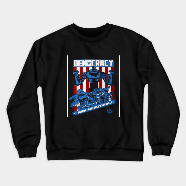 Democracy Is Non Negotiable Crewneck Sweatshirt by Saboia Alves